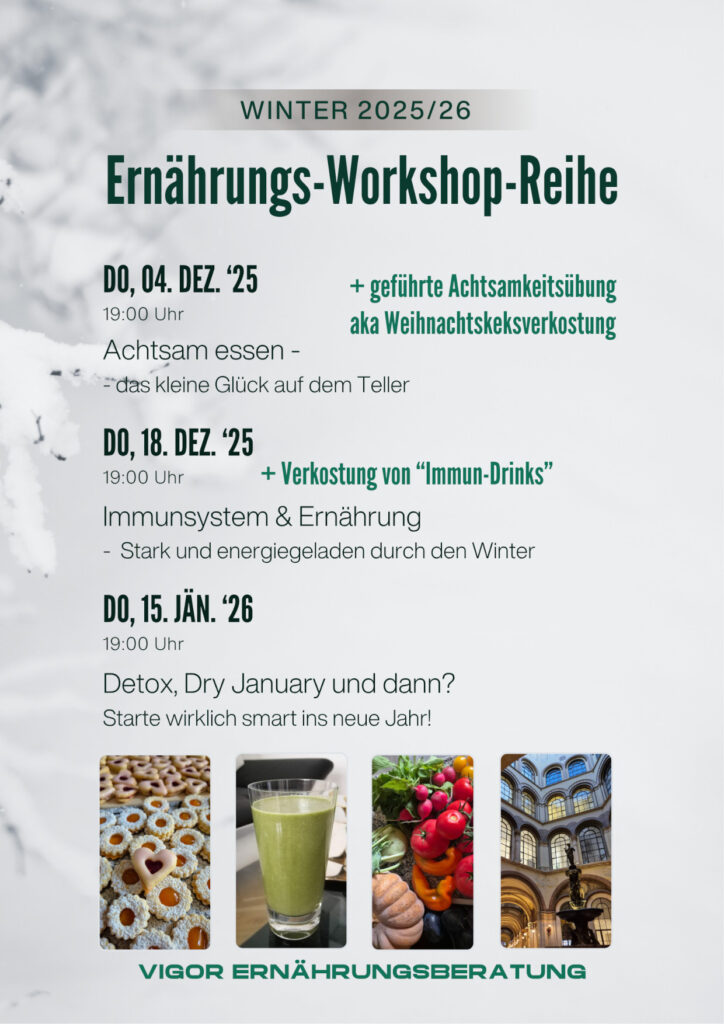 VIGOR Ernährungsberatung – Winter-Workshop-Reihe 2025/26 mit Terminen zu Achtsamkeitsessen, Immunsystem und Detox; Pop-up-Bild mit winterlichem Hintergrund und Bildern zu Keksen, Smoothie und frischen Lebensmitteln.